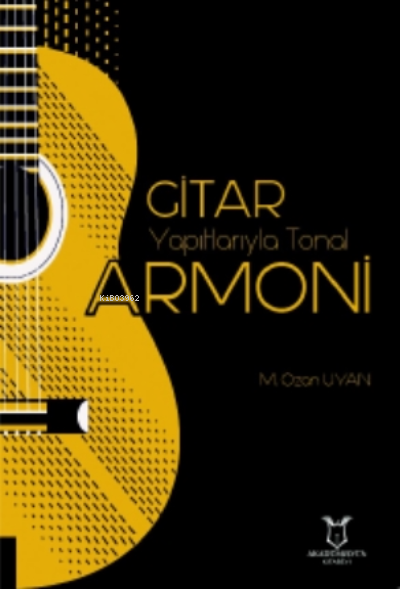 Gitar Yapıtlarıyla Tonal Armoni - M. Ozan Uyan | Yeni ve İkinci El Ucu