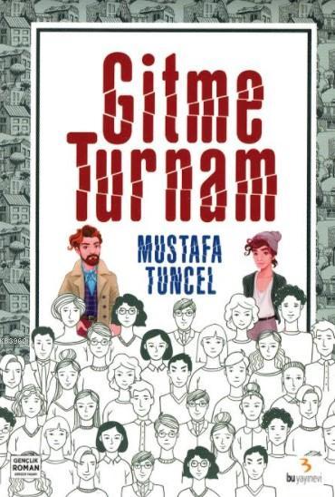 Gitme Turnam - Mustafa Tuncel- | Yeni ve İkinci El Ucuz Kitabın Adresi