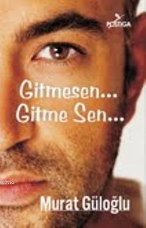 Gitmesen... Gitme Sen... - Murat Güloğlu | Yeni ve İkinci El Ucuz Kita