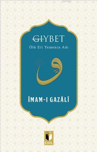 Gıybet; Ölü Eti Yemenin Adı - İmam-ı Gazali | Yeni ve İkinci El Ucuz K