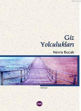 Giz Yolculukları - Nevra Bucak | Yeni ve İkinci El Ucuz Kitabın Adresi