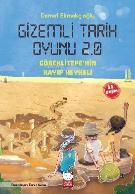 Gizemli Tarih Oyunu 2.0 - Göbeklitepe'nin Kayıp Heykeli - Demet Ekmekç