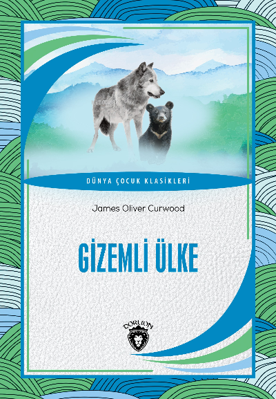 Gizemli Ülke - James Oliver Curwood | Yeni ve İkinci El Ucuz Kitabın A