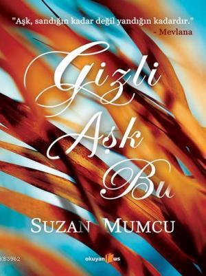 Gizli Aşk Bu - Suzan Mumcu | Yeni ve İkinci El Ucuz Kitabın Adresi