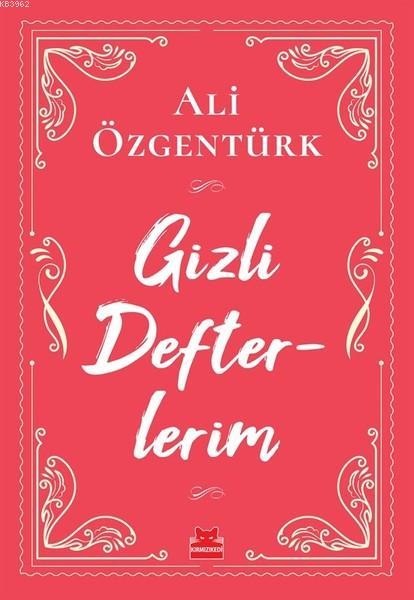 Gizli Defterlerim - Ali Özgentürk | Yeni ve İkinci El Ucuz Kitabın Adr