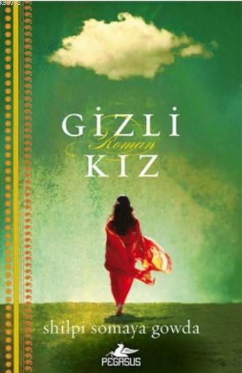 Gizli Kız - Shilpi Somaya Gowda | Yeni ve İkinci El Ucuz Kitabın Adres