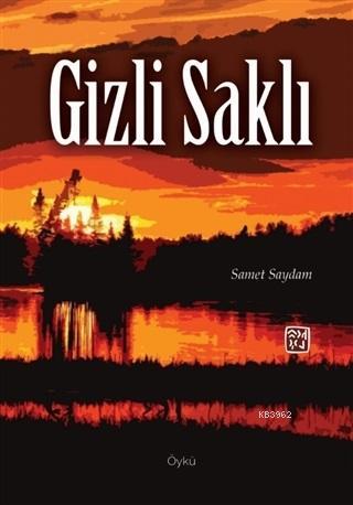 Gizli Saklı - Samet Saydam | Yeni ve İkinci El Ucuz Kitabın Adresi