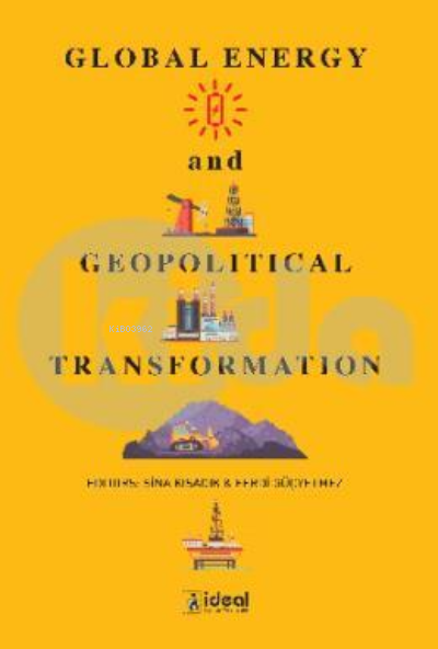 Global Energy and Geopolitical Transformation - Sina Kısacık | Yeni ve