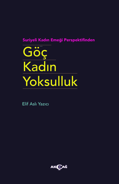 Göç Kadın Yoksulluk ;Suriyeli Kadın Emeği Perspektifinden - Elif Aslı 