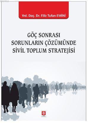 Göç Sonrası Sorunların Çözümünde Sivil Toplum Stratejisi - Filiz Tufan