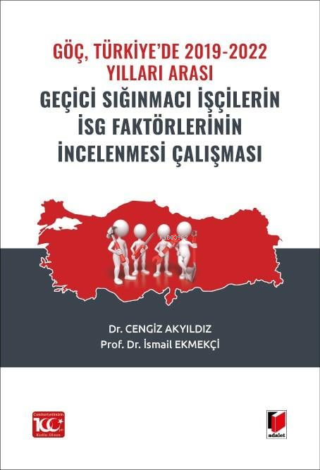 Göç, Türkiye’de 2019-2022 Yılları Arası Geçici Sığınmacı İşçilerin İs