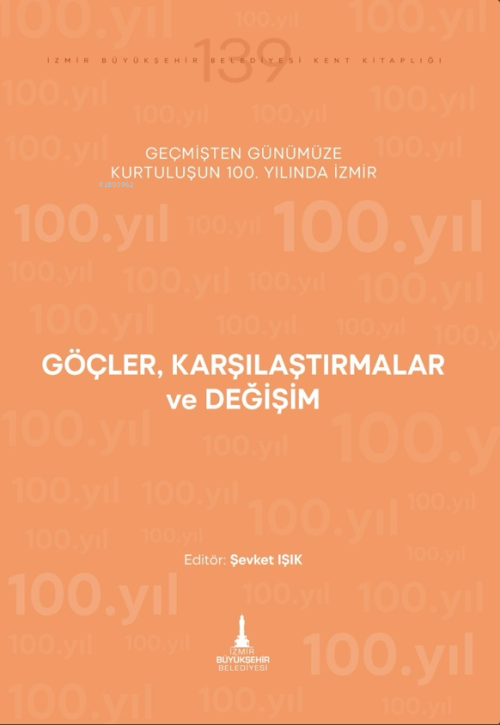 Göçler, Karşılaştırmalar ve Değişim;Geçmişten Günümüze Kurtuluşun 100.