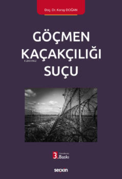 Göçmen Kaçakçılığı Suçu - Koray Doğan | Yeni ve İkinci El Ucuz Kitabın