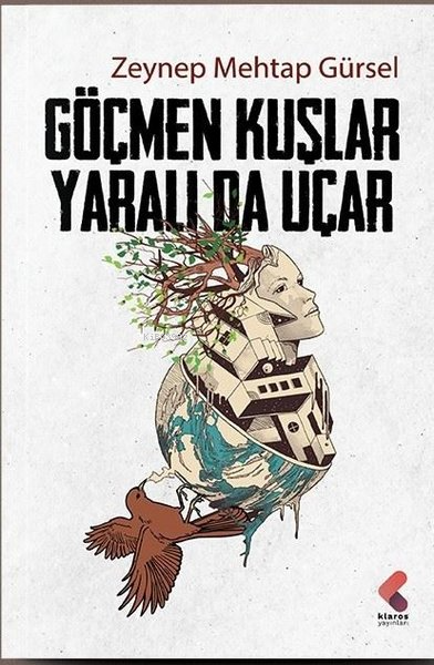 Göçmen Kuşlar Yaralı da Uçar - Zeynep Mehtap Gürsel | Yeni ve İkinci E