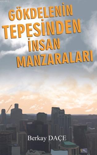 Gökdelenin Tepesinden İnsan Manzaraları - Berkay Daçe | Yeni ve İkinci