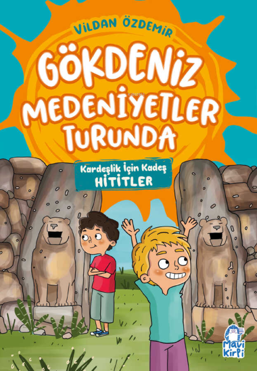 Gökdeniz Medeniyetler Turunda;Kardeşlik İçin Kadeş Hititler - Vildan Ö