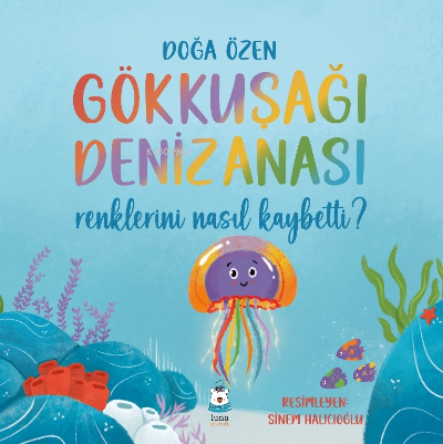 Gökkuşağı Denizanası Renklerini Nasıl Kaybetti? - Doğa Özen | Yeni ve 