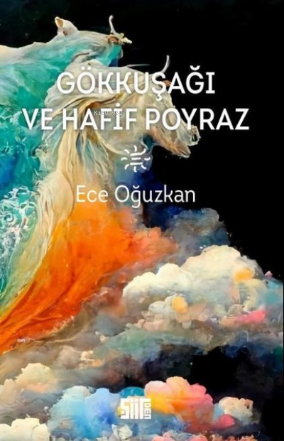 Gökkuşağı ve Hafif Poyraz - Ece Oğuzkan | Yeni ve İkinci El Ucuz Kitab