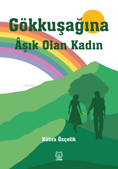 Gökkuşağına Âşık Olan Kadın - Kübra Özçelik | Yeni ve İkinci El Ucuz K