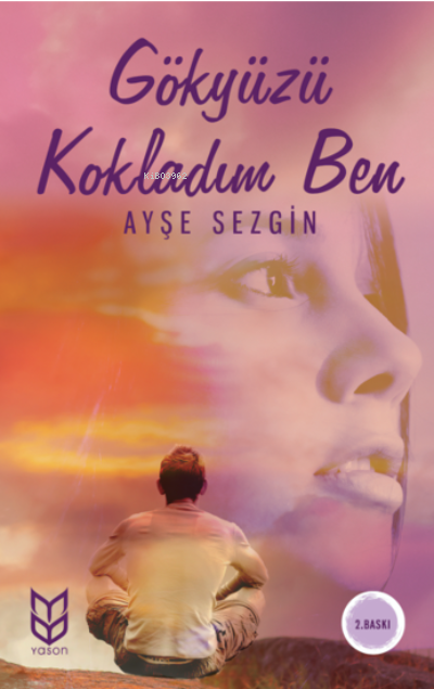 Gökyüzü Kokladım Ben - Ayşe Aslı Sezgin | Yeni ve İkinci El Ucuz Kitab