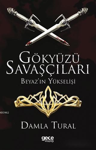 Gökyüzü Savaşçıları - Beyaz'ın Yükselişi - Damla Tural | Yeni ve İkinc