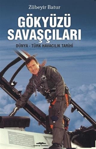 Gökyüzü Savaşçıları - Zübeyir Batur | Yeni ve İkinci El Ucuz Kitabın A