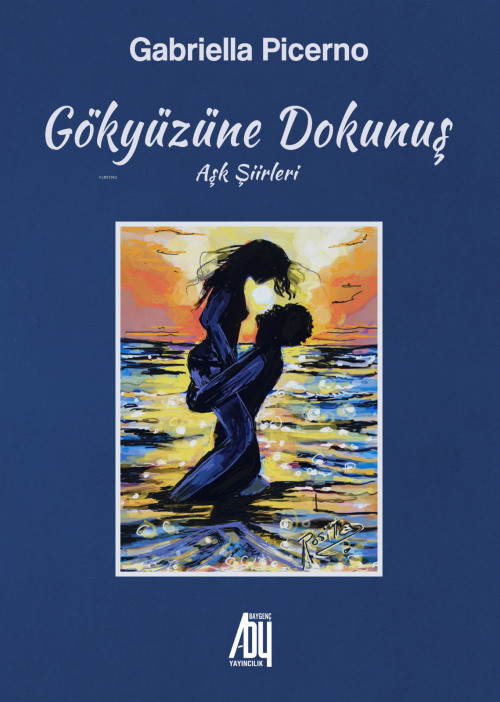 Gökyüzüne Dokunuş;Aşk Şiirleri - Gabriella Picerno | Yeni ve İkinci El