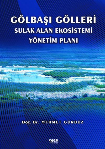 Gölbaşı Gölleri Sulak Alan Ekosistemi Yönetim Planı - Mehmet Gürbüz | 