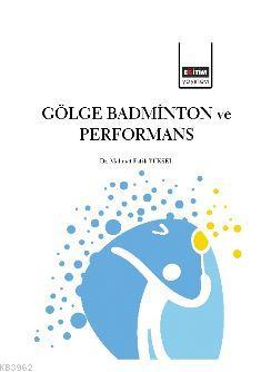 Gölge Badminton ve Performans - Mehmet Fatih Yüksel | Yeni ve İkinci E