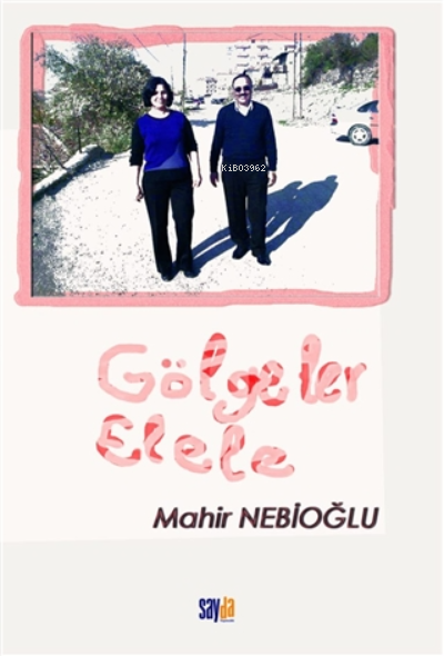 Gölgeler Elele - Mahir Nebioğlu | Yeni ve İkinci El Ucuz Kitabın Adres