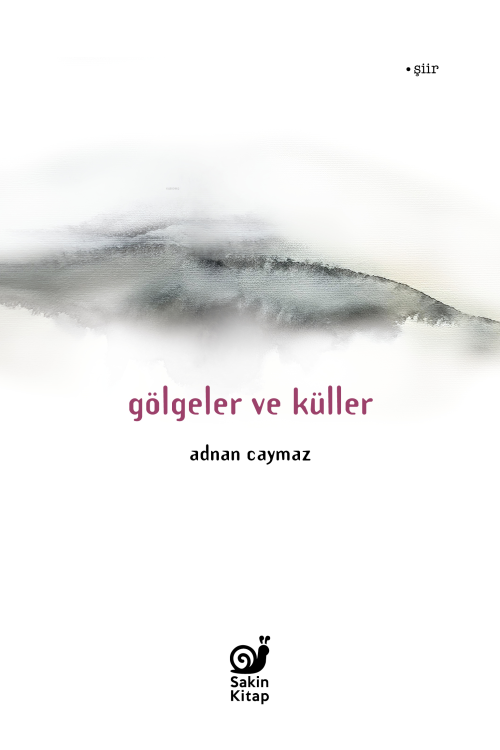 Gölgeler ve Küller - Adnan Caymaz | Yeni ve İkinci El Ucuz Kitabın Adr