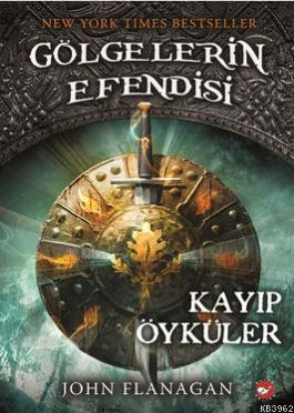 Gölgelerin Efendisi - Kayıp Öyküler - John Flanagan | Yeni ve İkinci E