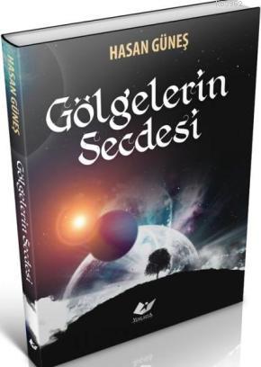 Gölgelerin Secdesi - Hasan Güneş | Yeni ve İkinci El Ucuz Kitabın Adre