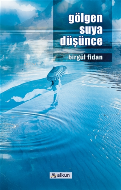 Gölgen Suya Düşünce - Birgül Fidan | Yeni ve İkinci El Ucuz Kitabın Ad