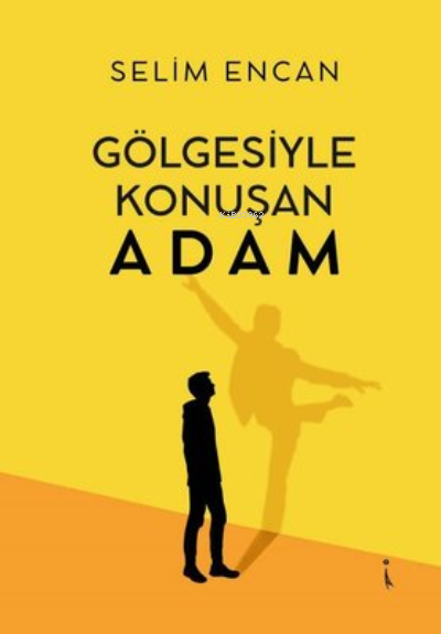 Gölgesiyle Konuşan Adam - Selim Encan | Yeni ve İkinci El Ucuz Kitabın