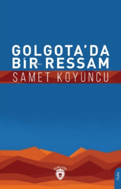 Golgota'da Bir Ressam - Samet Koyuncu | Yeni ve İkinci El Ucuz Kitabın