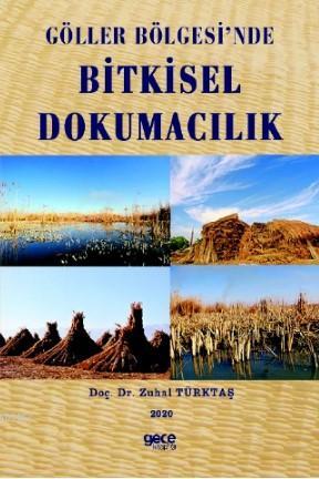 Göller Belgesinde Bitkisel Dokumacılık - Zuhal Türktaş | Yeni ve İkinc