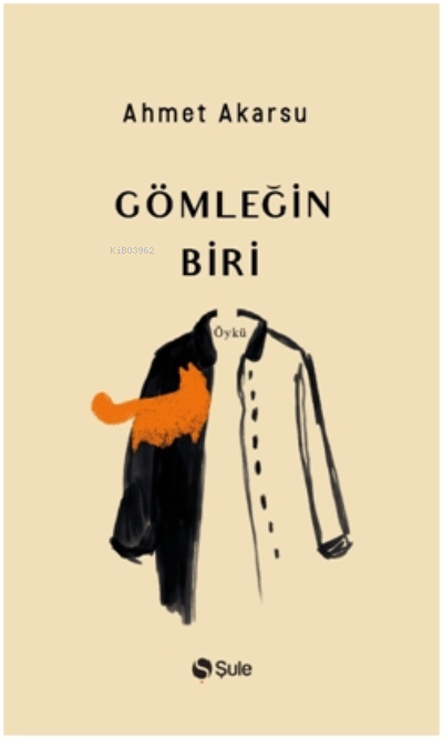 Gömleğin Biri - Ahmet Akarsu | Yeni ve İkinci El Ucuz Kitabın Adresi