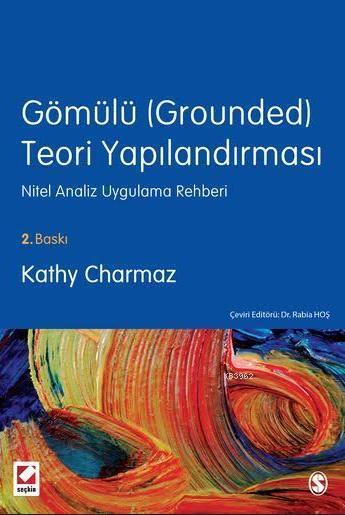 Gömülü (Grounded) Teori Yapılandırması Kathy Charmaz