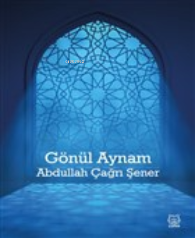 Gönül Aynam - Abdullah Çağrı Şener | Yeni ve İkinci El Ucuz Kitabın Ad