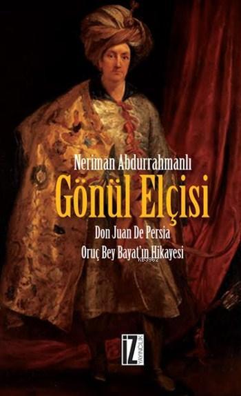 Gönül Elçisi - Neriman Abdurrahmanlı | Yeni ve İkinci El Ucuz Kitabın 