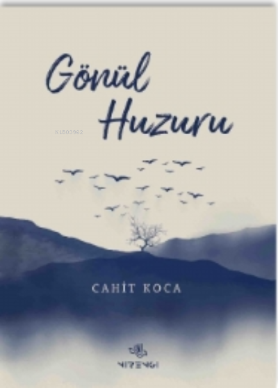 Gönül Huzuru - Cahit Koca | Yeni ve İkinci El Ucuz Kitabın Adresi