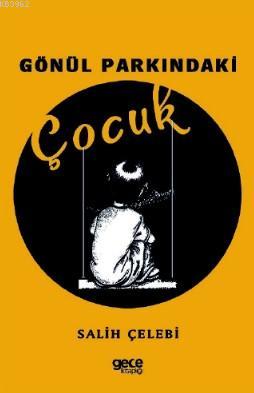 Gönül Parkındaki Çocuk - Salih Çelebi | Yeni ve İkinci El Ucuz Kitabın