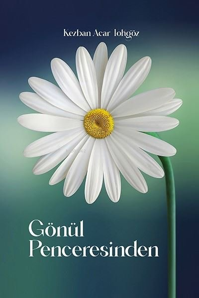 Gönül Penceresinden - Kezban Acar Tokgöz | Yeni ve İkinci El Ucuz Kita