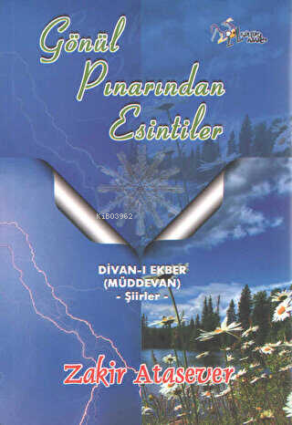 Gönül Pınarından Esintiler;Divan-ı Ekber - Şiirler - Zakir Atasever | 