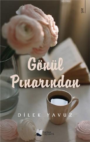 Gönül Pınarından - Dilek Yavuz | Yeni ve İkinci El Ucuz Kitabın Adresi