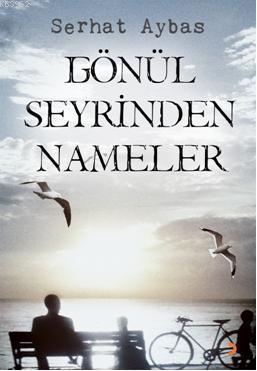 Gönül Seyrinden Nameler - Serhat Aybas | Yeni ve İkinci El Ucuz Kitabı