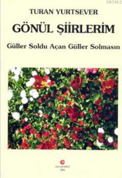 Gönül Şiirlerim - Turan Yurtsever | Yeni ve İkinci El Ucuz Kitabın Adr