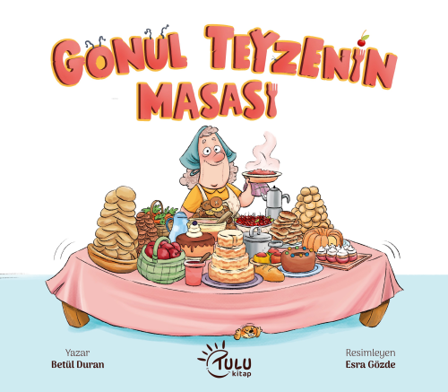 Gönül Teyzenin Masası - Betül Duran | Yeni ve İkinci El Ucuz Kitabın A