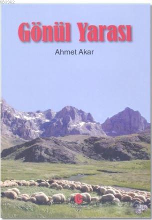 Gönül Yarası - Ahmet Akar | Yeni ve İkinci El Ucuz Kitabın Adresi